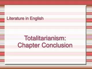 Literature in English Totalitarianism: Chapter Conclusion