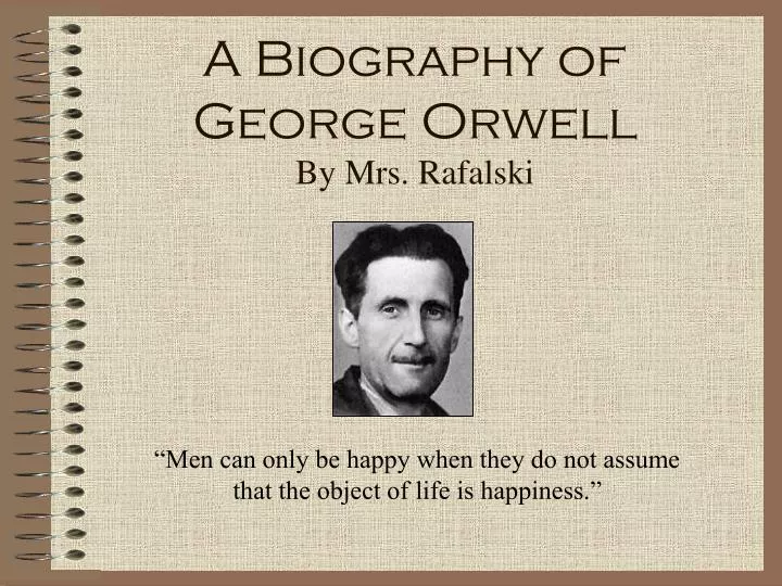a biography of george orwell by mrs rafalski