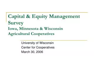 Capital &amp; Equity Management Survey Iowa, Minnesota &amp; Wisconsin Agricultural Cooperatives