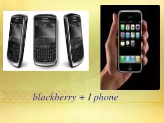 blackberry + I phone