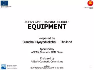 Prepared by Surachai Piyayodilokchai - Thailand Approved by ASEAN Cosmetic GMP Team