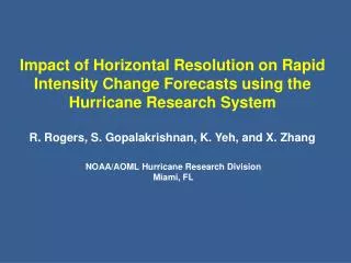 Impact of Horizontal Resolution on Rapid Intensity Change Forecasts using the