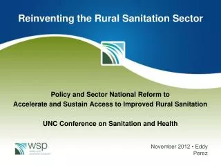 Policy and Sector National Reform to Accelerate and Sustain Access to Improved Rural Sanitation