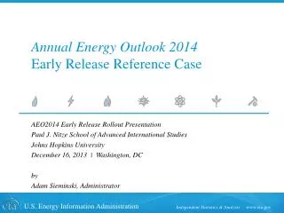 Annual Energy Outlook 2014 Early Release Reference Case