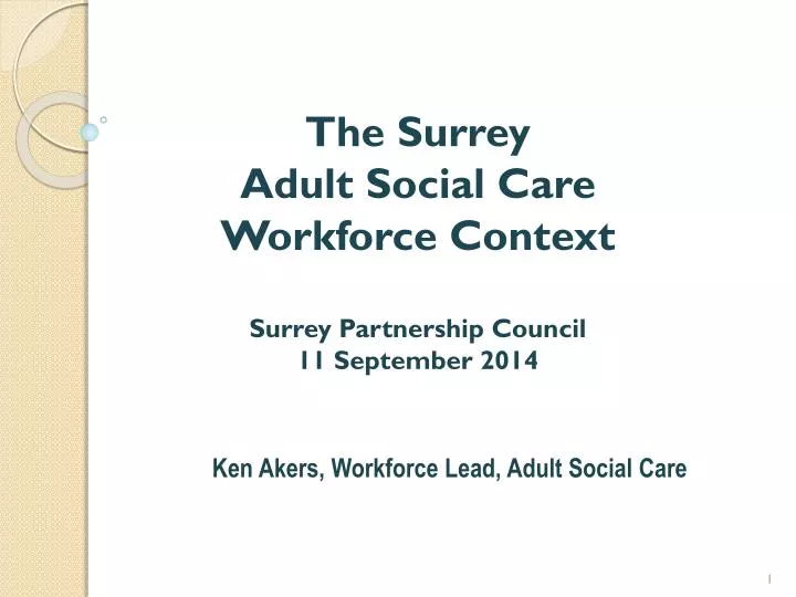 the surrey adult social care workforce context surrey partnership council 11 september 2014