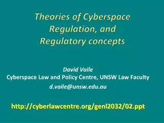 Theories of Cyberspace Regulation, and Regulatory concepts