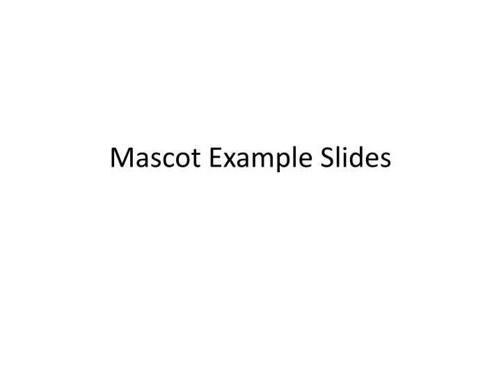 mascot example slides