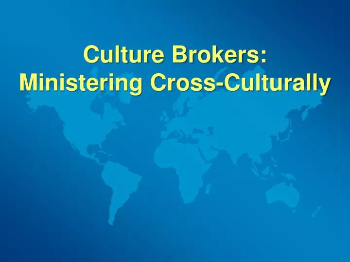 culture brokers ministering cross culturally