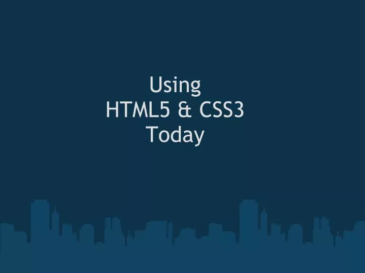 using html5 css3 today