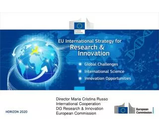 Director Maria Cristina Russo International Cooperation DG Research &amp; Innovation