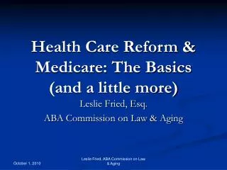 Health Care Reform &amp; Medicare: The Basics (and a little more)
