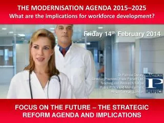 FOCUS ON THE FUTURE – THE STRATEGIC REFORM AGENDA AND IMPLICATIONS