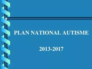 PLAN NATIONAL AUTISME 2013-2017