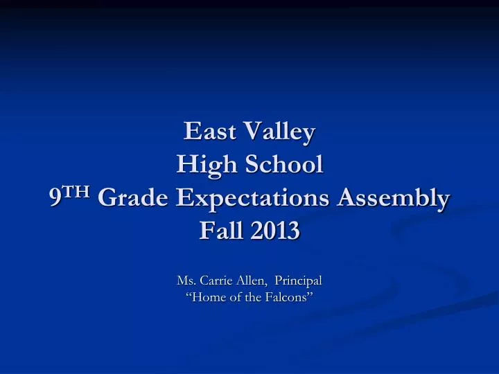 east valley high school 9 th grade expectations assembly fall 2013