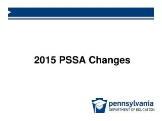 2015 PSSA Changes