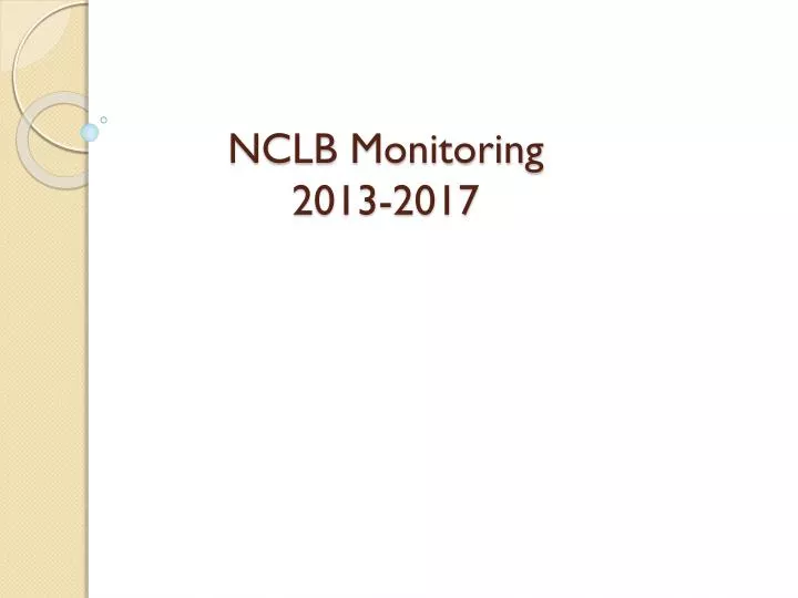 nclb monitoring 2013 2017