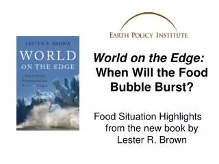 World on the Edge: When Will the Food Bubble Burst?