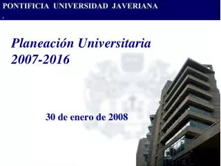 Planeación Universitaria 2007-2016