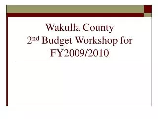 Wakulla County 2 nd Budget Workshop for FY2009/2010