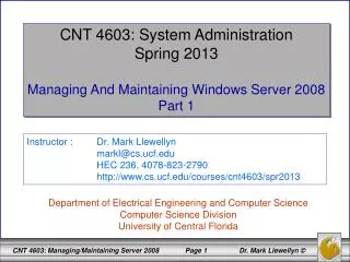 CNT 4603: System Administration Spring 2013 Managing And Maintaining Windows Server 2008 Part 1