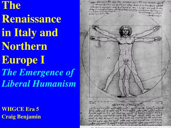 the renaissance in italy and northern europe i the emergence of liberal humanism