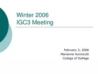 Winter 2006 IGC3 Meeting