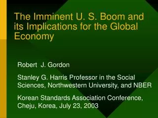 The Imminent U. S. Boom and its Implications for the Global Economy