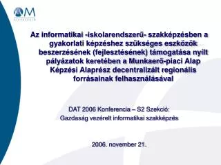 MPA KA 2006. évi decentralizált keret felosztása, a felhasználás összefoglaló adatai