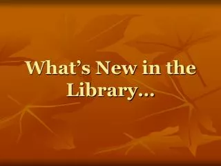What’s New in the Library…