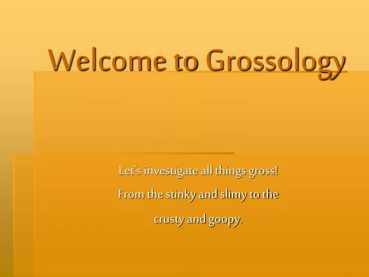 welcome to grossology