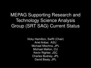 MEPAG Supporting Research and Technology Science Analysis Group (SRT SAG) Current Status