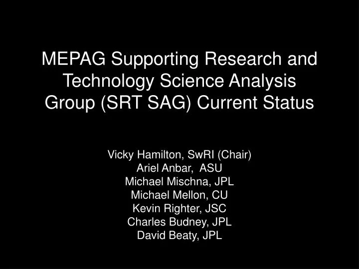 mepag supporting research and technology science analysis group srt sag current status