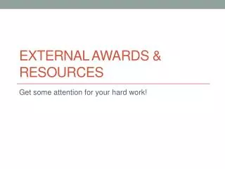 External Awards &amp; Resources