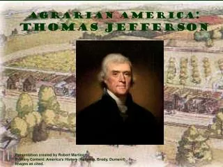 Agrarian America : Thomas Jefferson