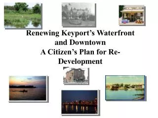 Renewing Keyport’s Waterfront and Downtown A Citizen’s Plan for Re-Development