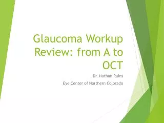 Glaucoma W orkup R eview: from A to OCT
