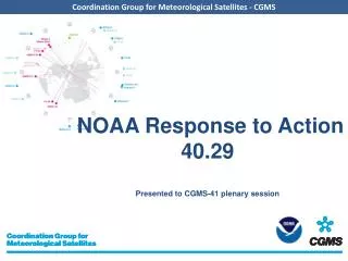 NOAA Response to Action 40.29 Presented to CGMS-41 plenary session