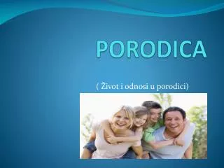 P ORODICA