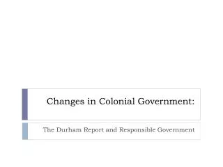Changes in Colonial Government: