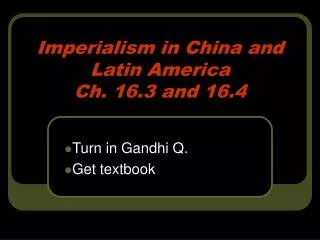 Imperialism in China and Latin America Ch. 16.3 and 16.4