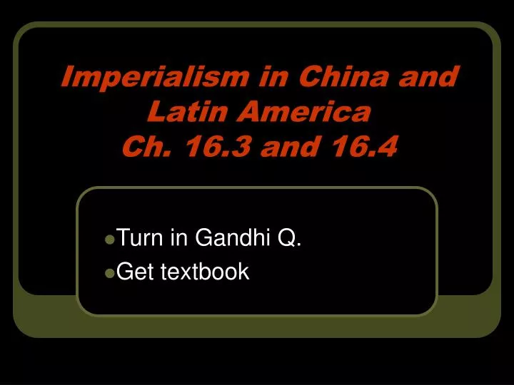 imperialism in china and latin america ch 16 3 and 16 4