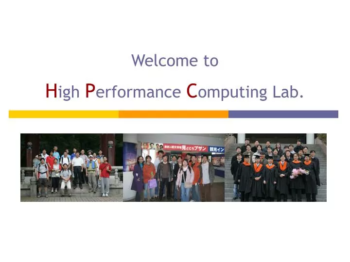 welcome to h igh p erformance c omputing lab