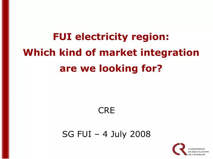 fui electricity region which kind of market integration are we looking for
