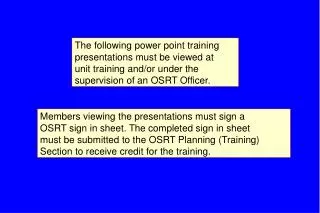 The following power point training presentations must be viewed at