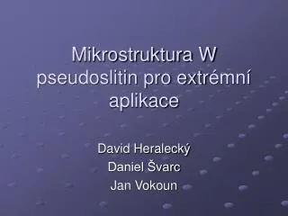 Mikrostruktura W pseudoslitin pro extr émní aplikace