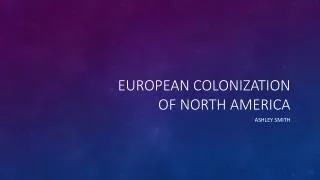 EUROPEAN COLONIZATION OF North America