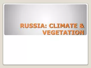 RUSSIA: CLIMATE &amp; VEGETATION