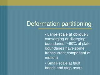 Deformation partitioning