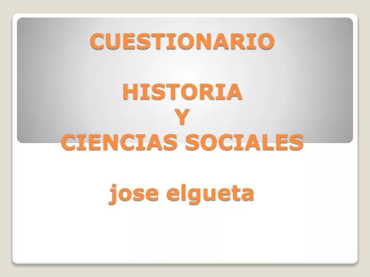 cuestionario historia y ciencias sociales jose elgueta
