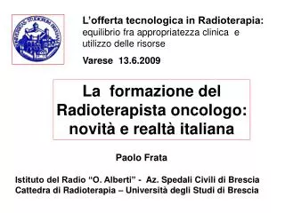 La formazione del Radioterapista oncologo: novità e realtà italiana